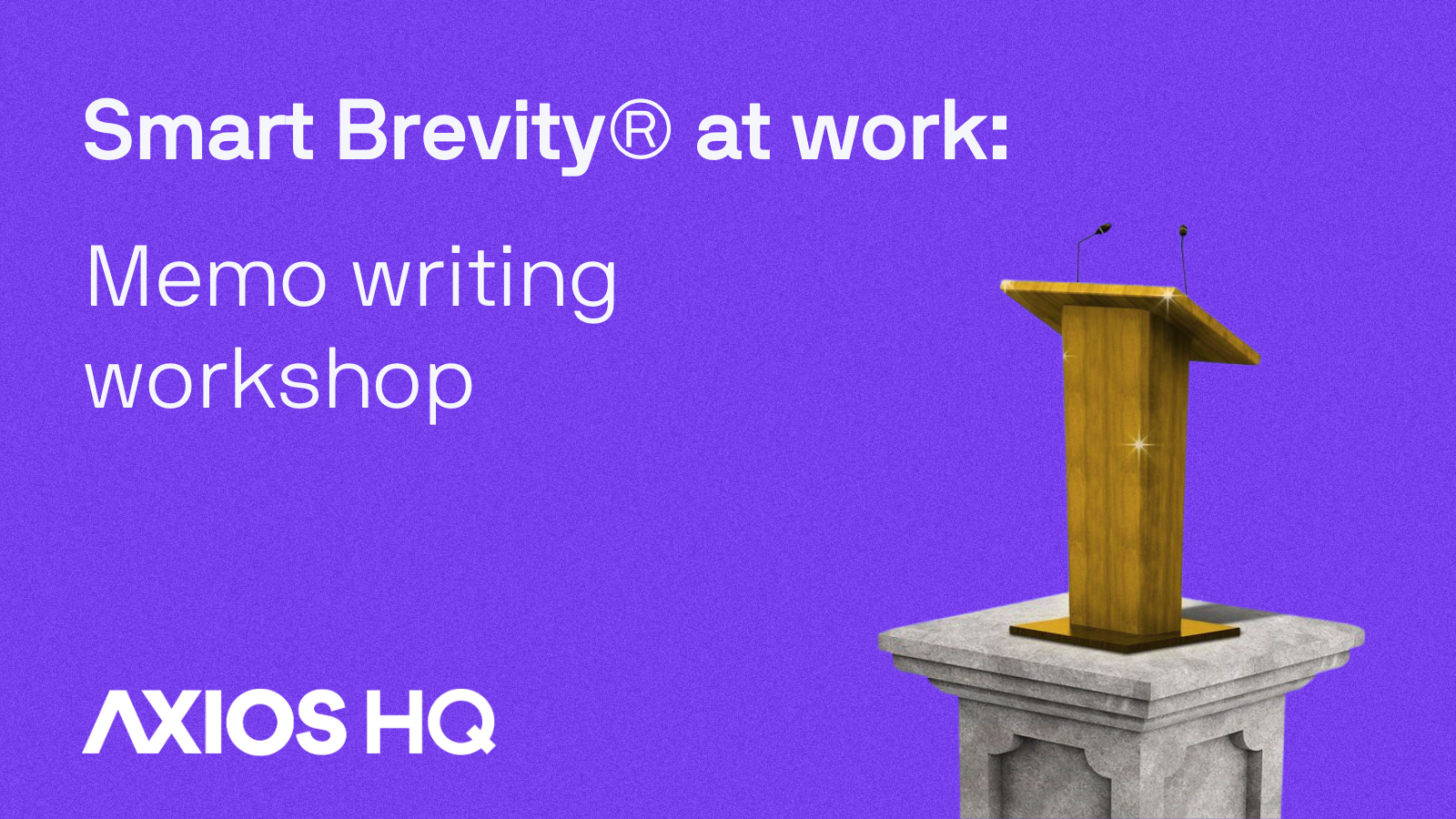 Smart Brevity for Memo writing Workshop