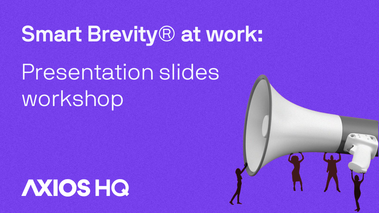 Smart Brevity for Presentations Workshop