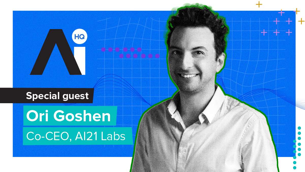 AI HQ: AI21 Labs CEO Ori Goshen