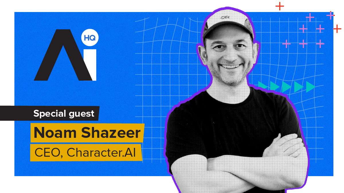 AI HQ: Character.AI CEO Noam Shazeer